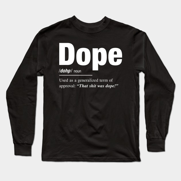 Dope Long Sleeve T-Shirt by DIGABLETEEZ